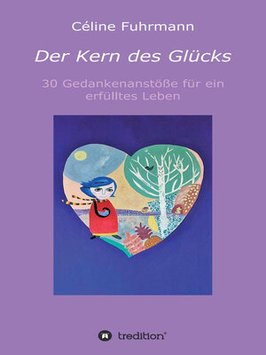 cover image of Der Kern des Glücks--30 Gedankenanstöße für ein erfülltes Leben